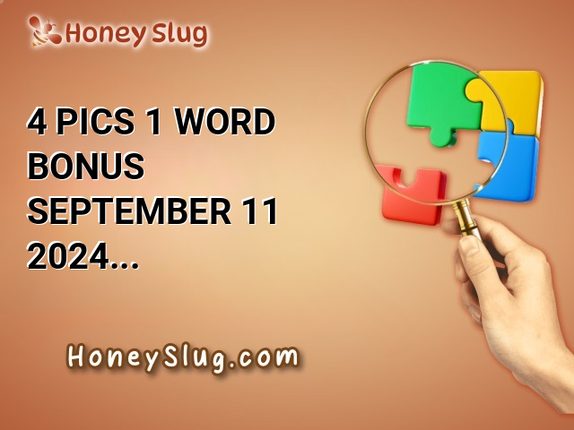 4 Pics 1 Word Bonus September 11 2024 Answers for Today