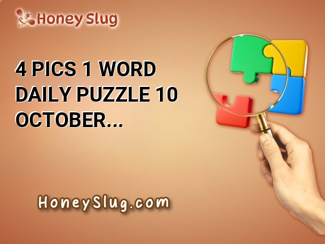 4 Pics 1 Word Daily Puzzle 10 October 2024 [UPDATED]