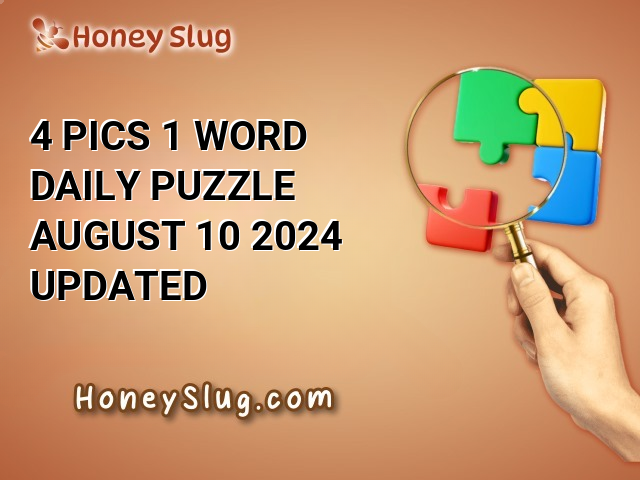 4 Pics 1 Word Daily Puzzle August 10 2024 UPDATED