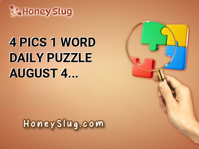 4 Pics 1 Word Daily Puzzle August 4 2024 UPDATED