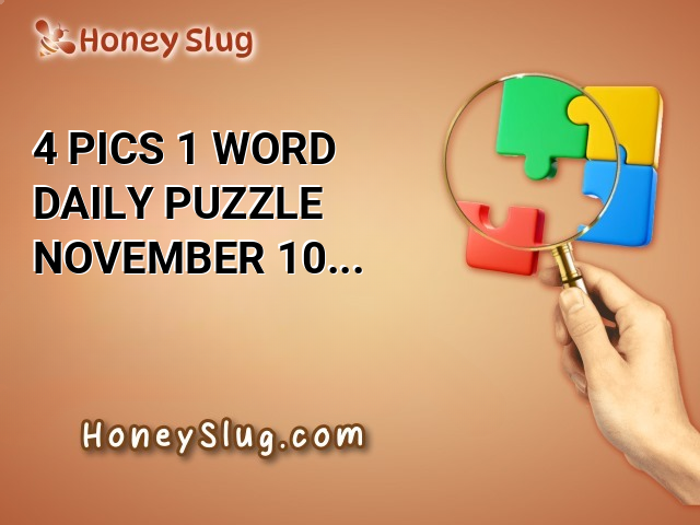 4 Pics 1 Word Daily Puzzle November 10 2024 Answers