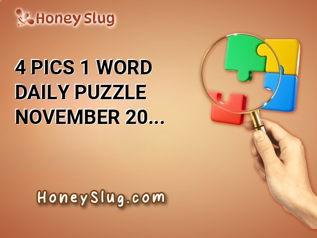 4 Pics 1 Word Daily Puzzle November 20 2024 Answers