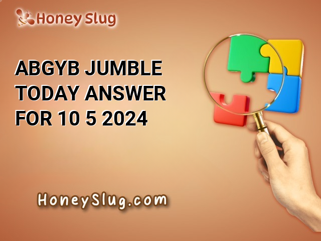 ABGYB Jumble Today Answer for 10/5/2024