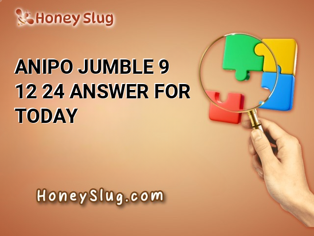 ANIPO Jumble 9/12/24 Answer for Today