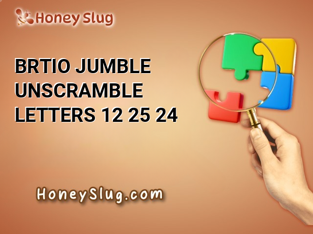 BRTIO Jumble - Unscramble Letters 12/25/24