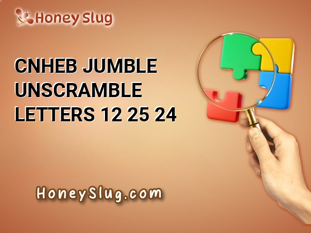 CNHEB Jumble - Unscramble Letters 12/25/24