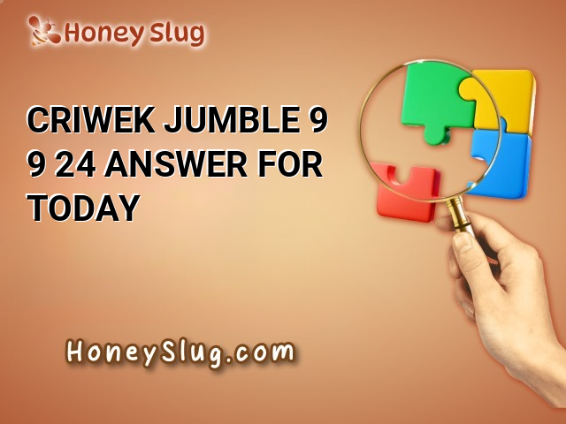 CRIWEK Jumble 9/9/24 Answer for Today