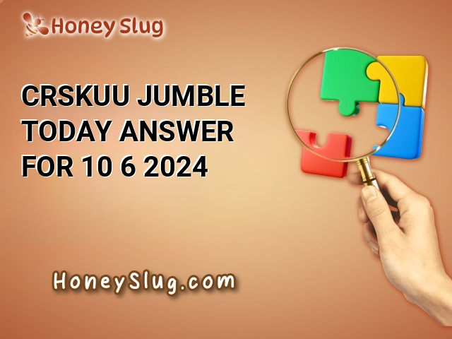 CRSKUU Jumble Today Answer for 10/6/2024