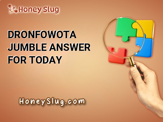 DRONFOWOTA Jumble Answer for Today