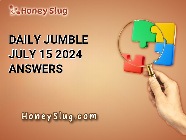 Daily Jumble July 15 2024 Answers