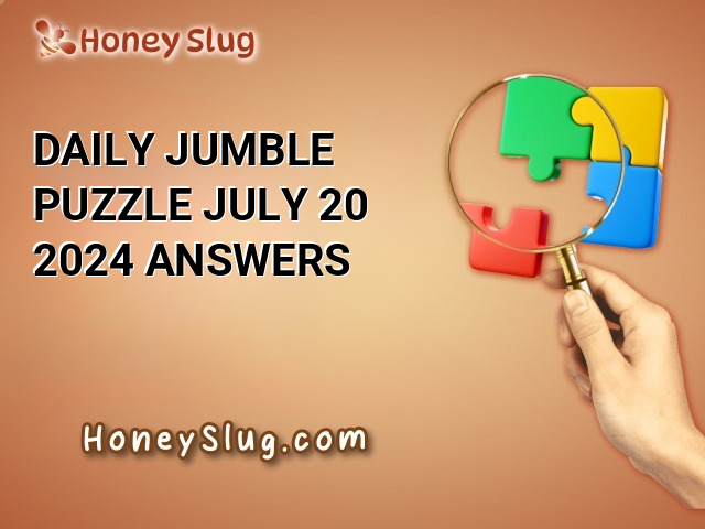 Daily Jumble Puzzle July 20 2024 Answers