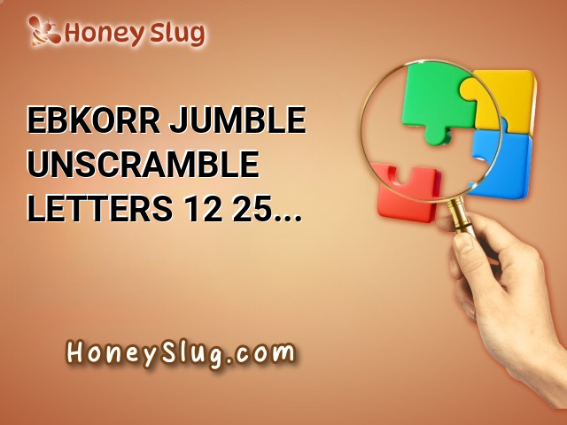 EBKORR Jumble - Unscramble Letters 12/25/24