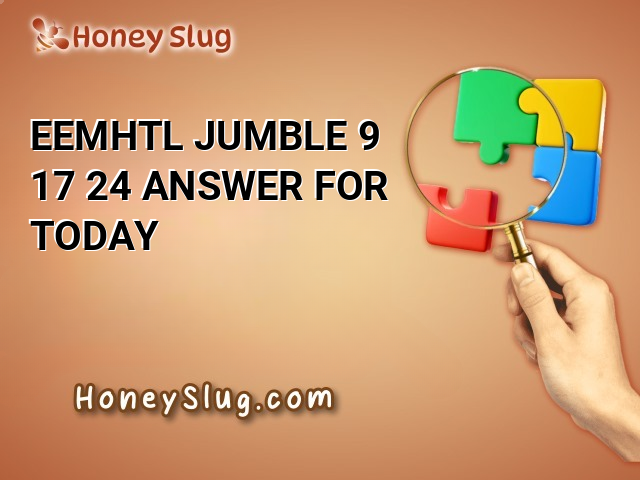 EEMHTL Jumble 9/17/24 Answer for Today