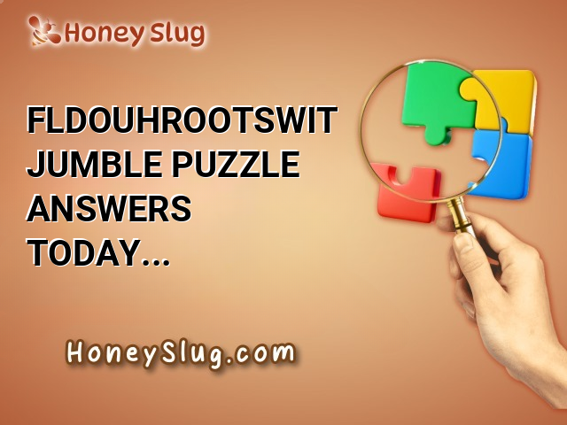 FLDOUHROOTSWIT Jumble Puzzle Answers Today