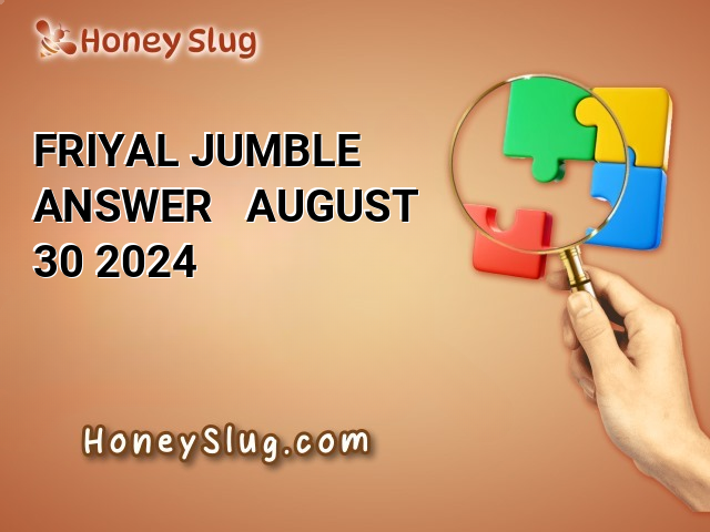 FRIYAL Jumble Answer - August 30 2024