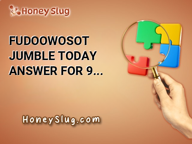 FUDOOWOSOT Jumble Today Answer for 9/28/2024