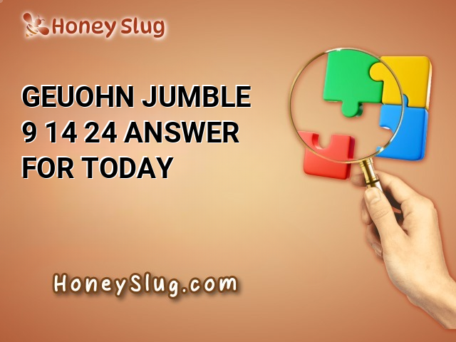 GEUOHN Jumble 9/14/24 Answer for Today