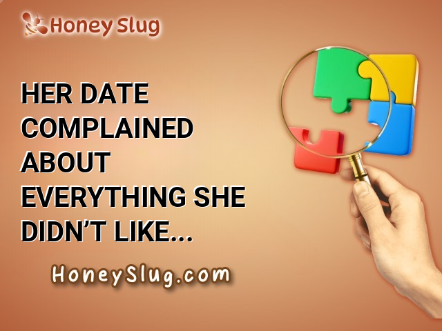 Her Date Complained about Everything She didn’t Like Being