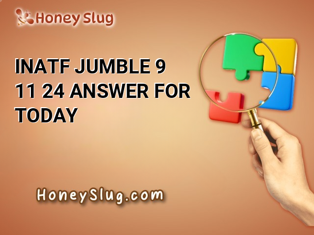 INATF Jumble 9/11/24 Answer for Today