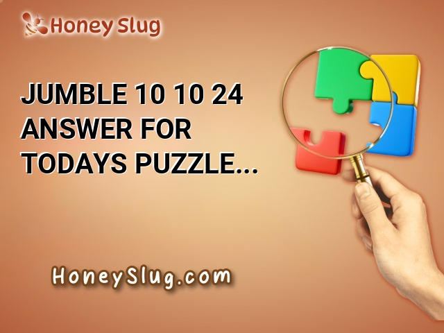 Jumble 10/10/24 Answer for Today’s Puzzle Challenge