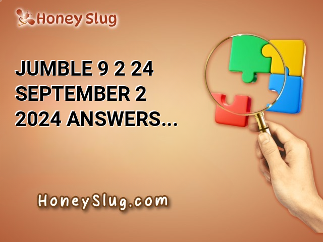 Jumble 9/2/24 - September 2 2024 Answers for Today