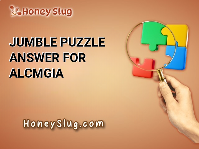 Jumble Puzzle Answer for ALCMGIA