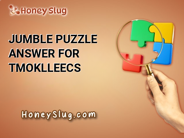 Jumble Puzzle Answer for TMOKLLEECS