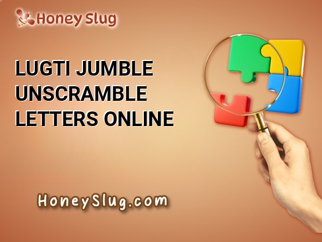 LUGTI Jumble - Unscramble Letters Online