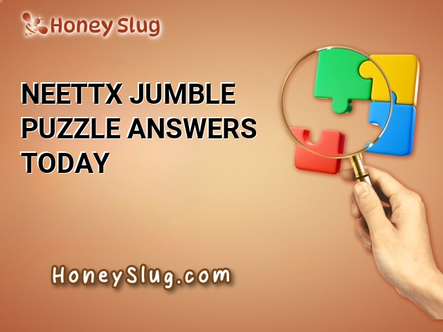 NEETTX Jumble Puzzle Answers Today