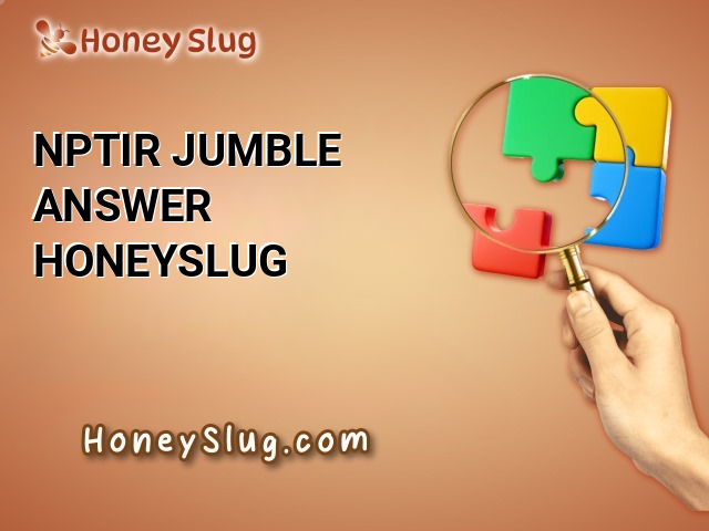 NPTIR Jumble Answer - Honeyslug