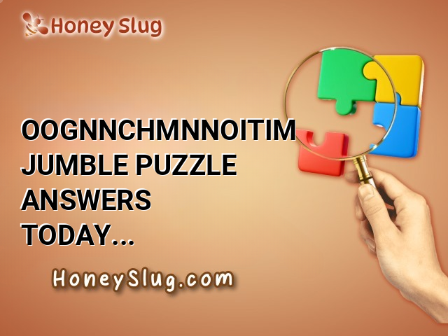 OOGNNCHMNNOITIM Jumble Puzzle Answers Today