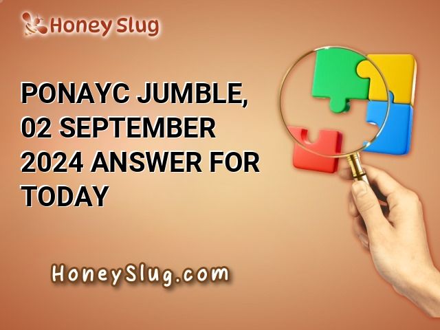 PONAYC Jumble, 02 September 2024 Answer for Today