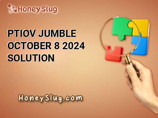 PTIOV Jumble, October 8, 2024 Solution