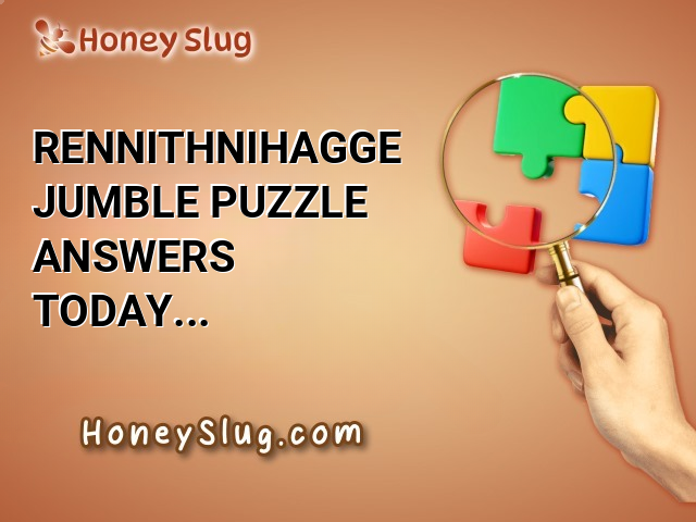 RENNITHNIHAGGE Jumble Puzzle Answers Today