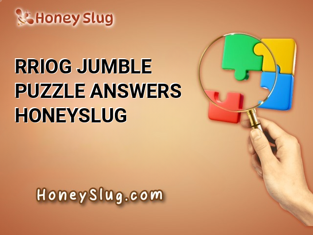 RRIOG Jumble Puzzle Answers - Honeyslug