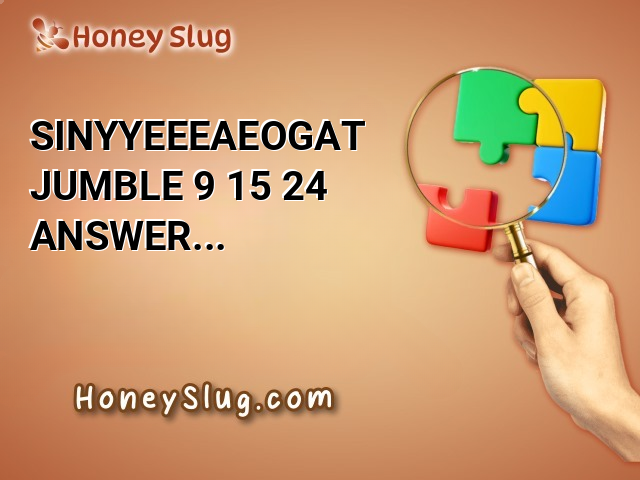 SINYYEEEAEOGAT Jumble 9/15/24 Answer for Today