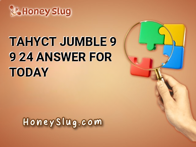 TAHYCT Jumble 9/9/24 Answer for Today