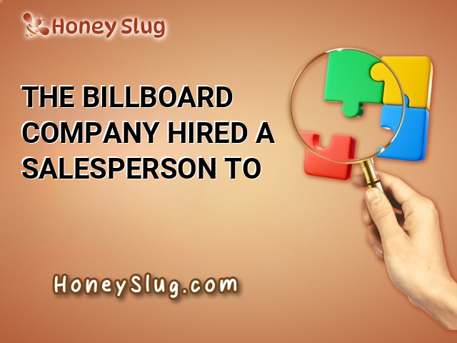 The billboard company hired a salesperson to