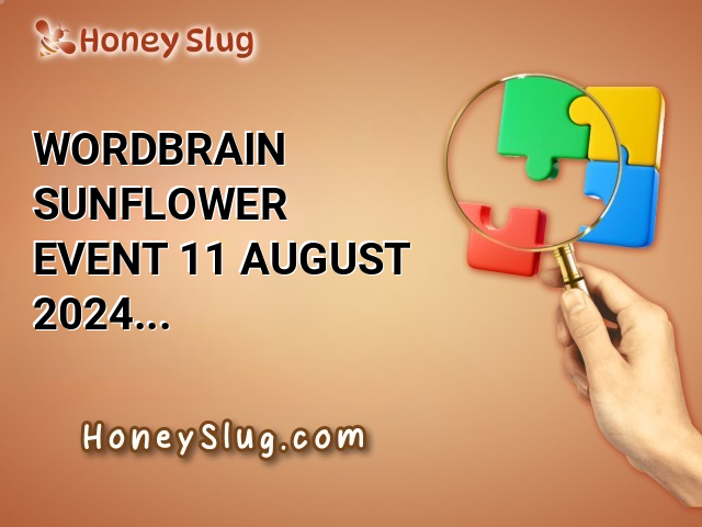 WordBrain Sunflower Event 11 August 2024 UPDATED