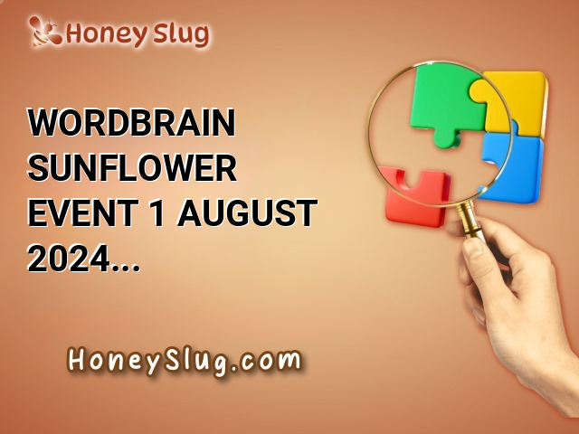 WordBrain Sunflower Event 1 August 2024 Answers