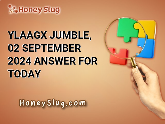 YLAAGX Jumble, 02 September 2024 Answer for Today