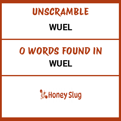 Unscramble WuEL