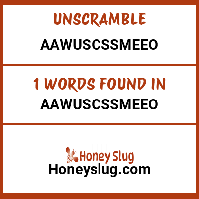 Unscramble aawuscssmeeo