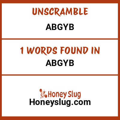 Unscramble abgyb