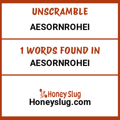 Unscramble aesornrohei