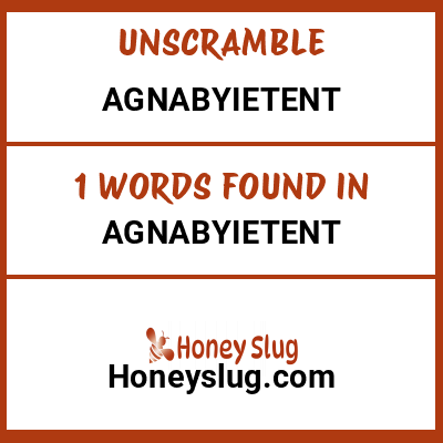 Unscramble agnabyietent