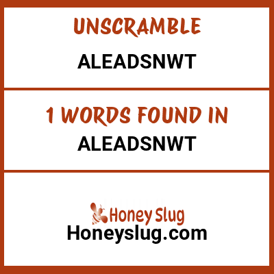 Unscramble aleadsnwt