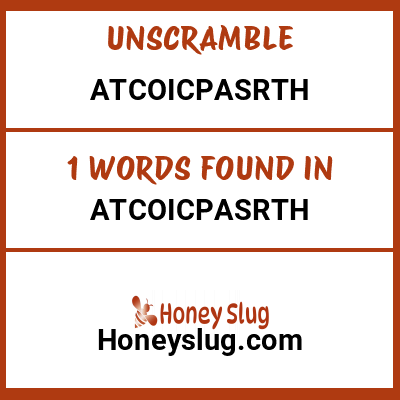 Unscramble atcoicpasrth