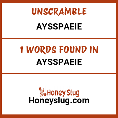 Unscramble aysspaeie