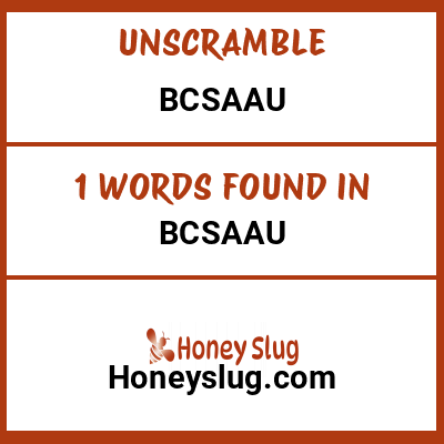 Unscramble bcsaau